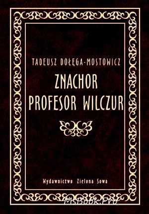 Tadeusz Mostowicz - Vraciul - Profesorul Wilczur vol.2 carte în format electronic PDF 📖