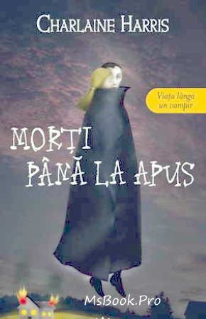 Morţi pînă la apus de Charlaine Harris vol.1 citește cartți gratis .pdf 📖