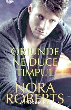 Oriunde ne duce timpul de Nora Roberts descarcă gratis .pdf 📖