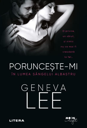 Geneva Lee - Poruncește-mi.În lumea sângelui albastru citeste romaned dragoste online gratis .PDF 📖