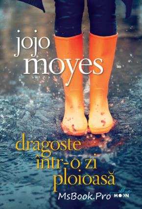Dragoste într-o zi ploioasă de Jojo Moyes gratis cărți online pdf 📖