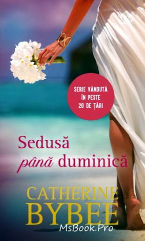 Catherine Bybee- Sedusă pînă duminică citește bestseller online gratis .Pdf 📖