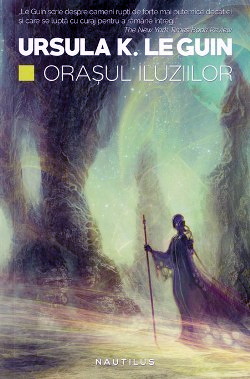 Hainish • vol. 3 • Oraşul iluziilor de Ursula K. Le Guin download .pdf 📖