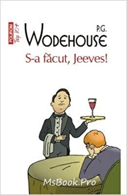 S-a Facut, Jeeves! de P. G. Wodehouse citește cărți gratis .PDF 📖