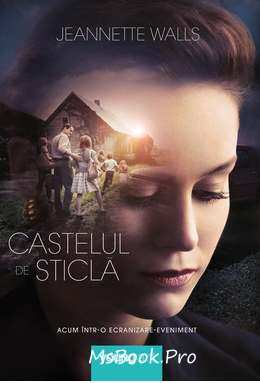 Castelul de sticlă de Jeannette Walls  cărți gratis citește carți gratis pdf 📖