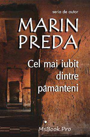 Cel mai iubit dintre pământeni vol.1 de Marin Preda citeste romane online gratis PDf 📖