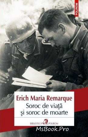 Soroc de viață și soroc de moarte de Erich Maria Remarque (citeste top romane de dragste pdf) PDf 📖