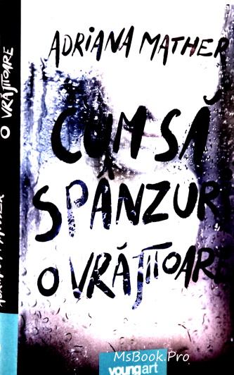 Cum să spânzuri o vrăjitoare de Adriana Mather bestseller online gratis .Pdf 📖