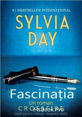 Fascinaţia. Vol. 4 din seria Crossfire de Sylvia Day carte .Pdf 📖