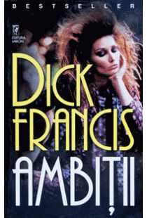 Ambiţii de Dick Francis  carti gratis descarcă carți de dragoste online gratis .PDF 📖