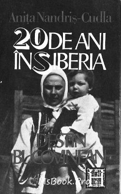 20 de ani în Siberia. Destin bucovinean de Anita Nandriș descarcă cărți pmline gratis pdf 📖