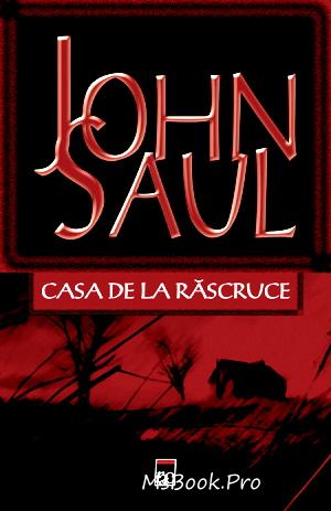 Casa de la răscruce de John Saul descarcă carți de groază online gratis .PDF 📖