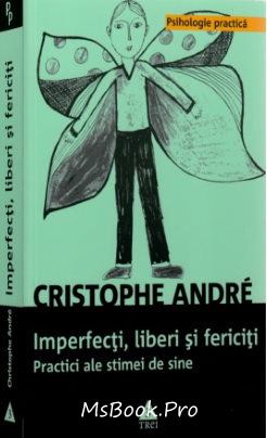 Imperfecţi, liberi şi fericiţi de Cristophe Andre citește cartți gratis PDF 📖