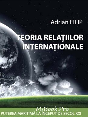 Teoria relațiilor internaționale de Andrian Filip descarca cartea online PDf 📖