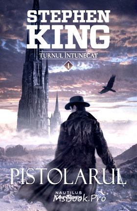 Pistolarul (Seria Turnul Întunecat vol.1) de Stephen King descarcă top cărți gratis 2019 PDF 📖