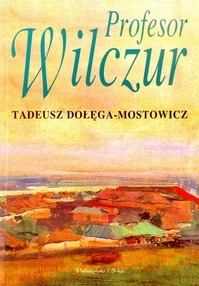 Profesor Wilczur de Tadeusz Dołęga-Mostowicz vol.1 carte gratuita in format electronic PDF PDf 📖