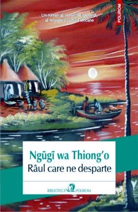 Râul care ne desparte de Ngũgĩ wa Thiong’o descarcă povești de dragoste PDF 📖