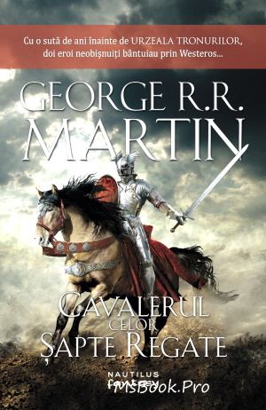 George R. R. Martin Cavalerul celor șapte regate . citește cărți de top online gratis .pdf 📖