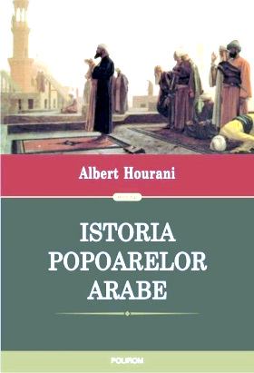 Istoria popoarelor arabe de Albert Hourani descaarcă .PDF 📖
