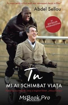 Tu mi-ai schimbat viața de Abdell Sellou citește cărți bune gratis .pdf 📖