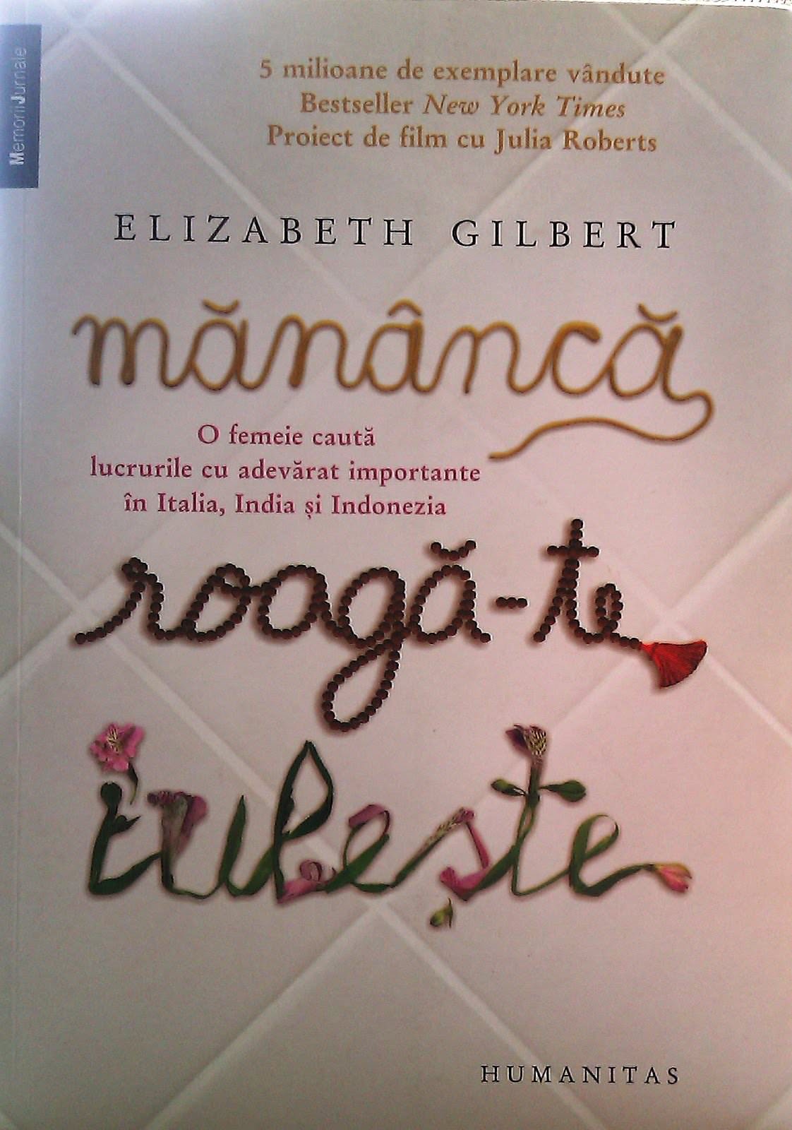 Mănâncă, Roagă-te, Iubește de Elizabeth Gilbert descarca online gratis cărți de top .Pdf 📖