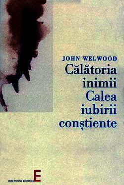 Călătoria inimii. Calea iubirii conştiente de John Welwood (citeste online gratis) .PDF 📖