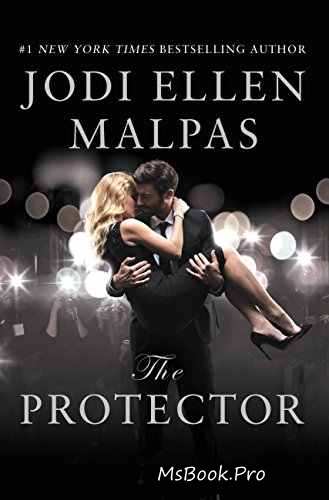 The Protector de Jodi Ellen Malpas citește cărți onine gratis .Pdf 📖