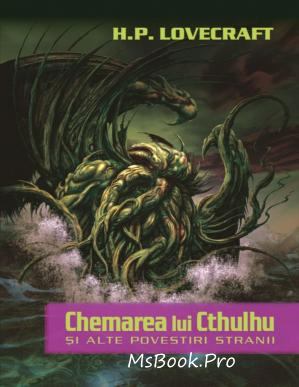 Chemarea lui Cthulhu și alte povestiri stranii de Howard Phillips Lovecraft descarcă cărți gratis .Pdf 📖
