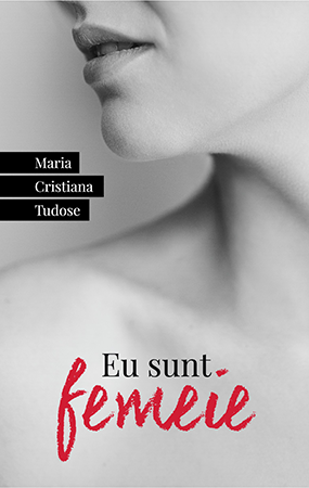 M.C.Tudose M.C.Tudose- Eu sunt femeie citește cărți onine gratis PDF 📖