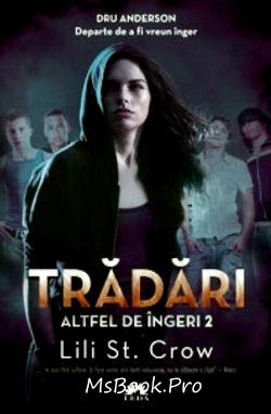 Trădări, Altfel de îngeri, Vol. 2 de Lili St. Crow (Citeste online gratis pdf) .pdf 📖