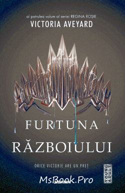 Furtuna războiului vol.4 din seria Regina Roșie de Victoria Aveyard citește cartea online  .PDF 📖