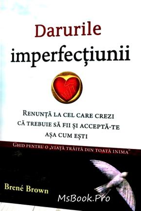 Dr. Brené Brown - Darurile imperfecţiunii descarcă cărți online gratis .pdf 📖